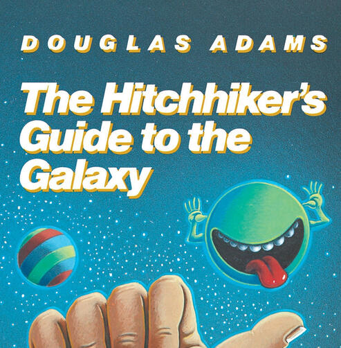 Hitchhiker's guide to the galaxy Hitchhiker's guide to the galaxy